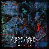 Curse Mackey: Lacerations