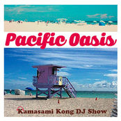 Pacific Oasis (Kamasami Kong DJ Show)