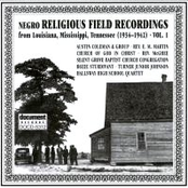 Negro Religious Field Recordings, Vol. 1: from Louisiana, Mississippi, Tennessee (1934-1942)