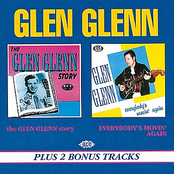 The Glen Glenn Story/Everybody's Movin'