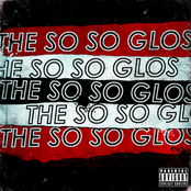 The So So Glos: The So So Glos