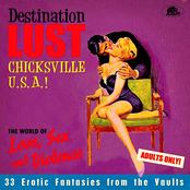 Destination Lust: Chicksville, U.S.A.! ∙ The World Of Love, Sex And Violence