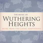 The Music of Wuthering Heights - Music from the Classic Adaptions