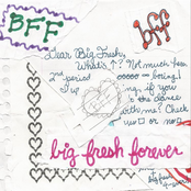 B.F.F. (Big Fresh Forever)