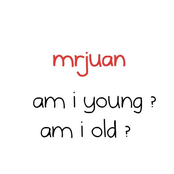 Am I Young ? Am I Old ?