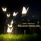 While Ancient Fires Still Burn
