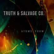 Truth & Salvage: Atoms Form