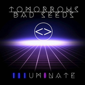 Tomorrows Bad Seeds: Illuminate