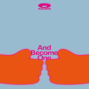 And Become One