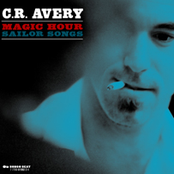 C.R. Avery: Magic Hour Sailor Songs