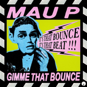 Mau P: Gimme That Bounce