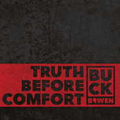 Buck Bowen: Truth Before Comfort