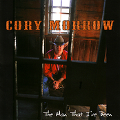 Cory Morrow: The Man That I've Been