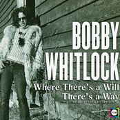 Bobby Whitlock: The Bobby Whitlock Story: Where There's a Will, There's a Way
