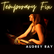 Audrey Ray: Temporary Fix