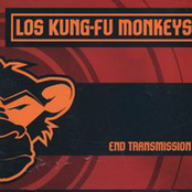 Los Kung Fu Monkeys: End Transmission