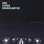 Whatever You've Got by God Lives Underwater