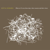 When We'll Cross These Days, These Seasons And Their Closes