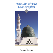 Yusuf Islam: The Life of the Last Prophet