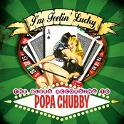 i'm feelin’ lucky: the blues according to popa chubby