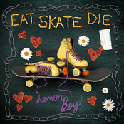 Eat. Skate. Die.