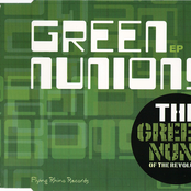 Green Nunions by Green Nuns Of The Revolution