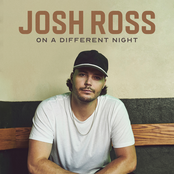 Josh Ross: On A Different Night