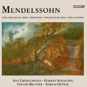 Mendelssohn: Trio for Violin, Viola and Piano - Sonatas for Viola and Clarinet