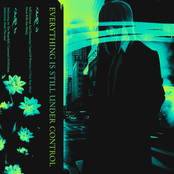 Everything Is Still Under Control