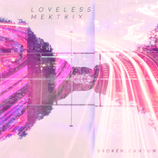 Loveless Mektrix