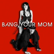 Bang Your Mom by Bart Baker