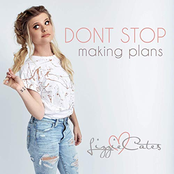 Don't Stop Making Plans