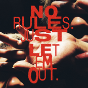 NO RULES. JUST LET EM OUT.