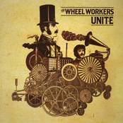 The Wheel Workers: Unite