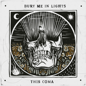 Bury Me In Lights: This Coma