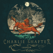 Charlie Shafter: Chainsaw