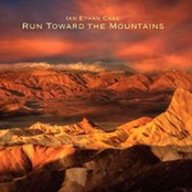 Ian Ethan Case: Run Toward the Mountains