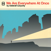 We Are Everywhere At Once