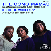 The Como Mamas: Out of the Wilderness / Well Well, Don't Worry 'Bout Me