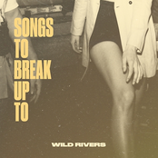 Wild Rivers: Songs to Break Up To