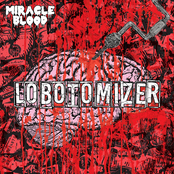 Miracle Blood: Lobotomizer