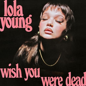 Lola Young: Wish You Were Dead