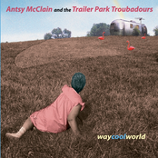 Antsy McClain and The Trailer Park Troubadours: Way Cool World