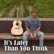 Grant Peeples: It's Later Than You Think