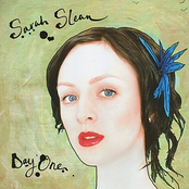 Sarah Slean: Day One