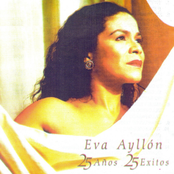 Eva Ayllon: 25 Años, 25 Éxitos