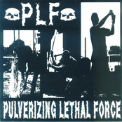 Pulverizing Lethal Force