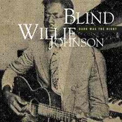 Dark Was The Night, Cold Was The Ground by Blind Willie Johnson