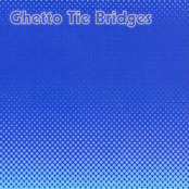 Ghetto Tie Bridges
