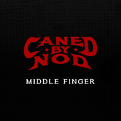 Caned By Nod: Middle Finger